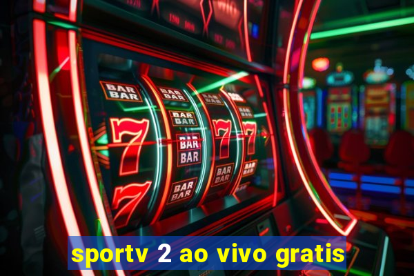 sportv 2 ao vivo gratis